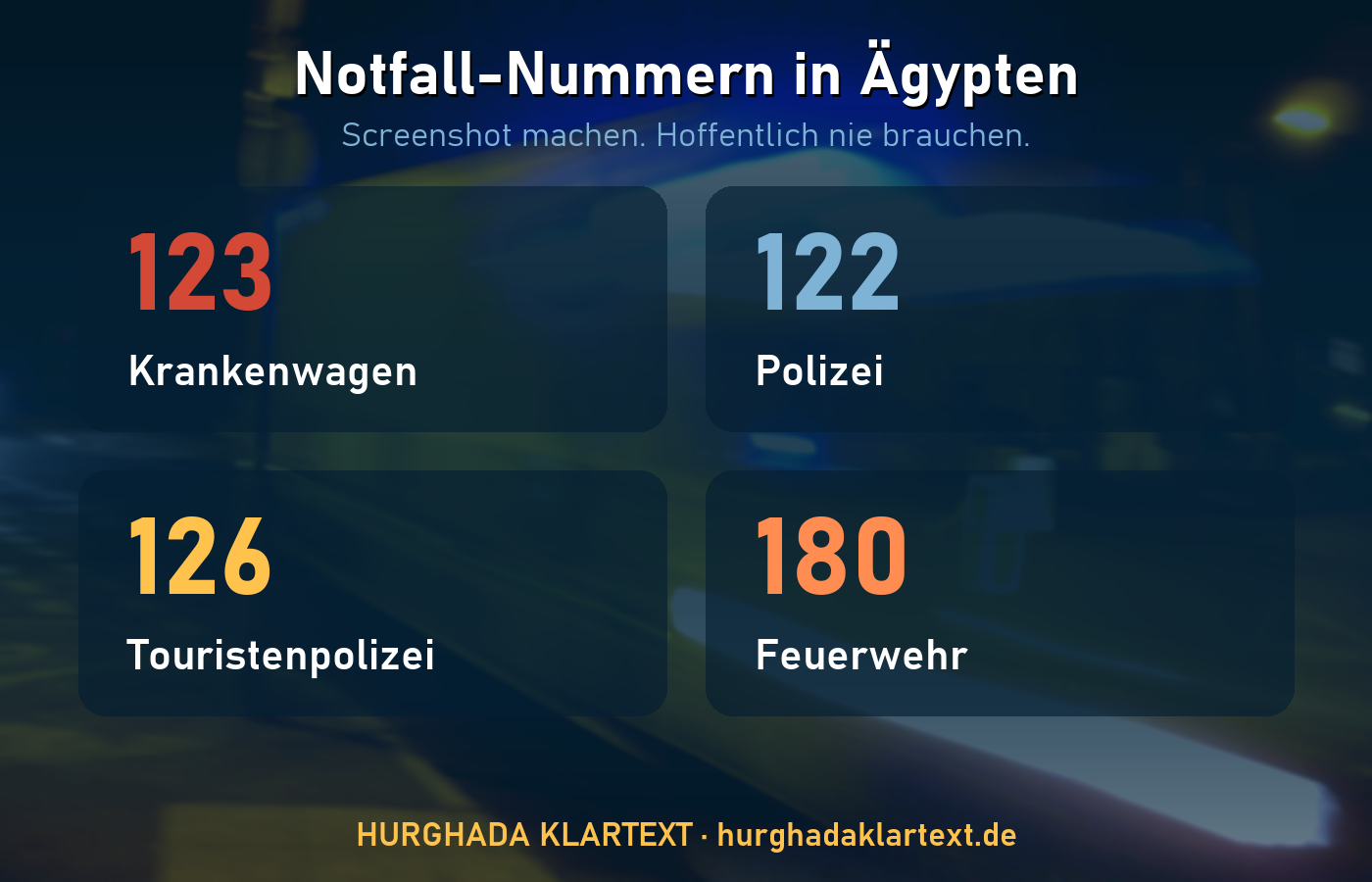 Notfall-Nummern in Aegypten: 123 Krankenwagen, 122 Polizei, 126 Touristenpolizei, 180 Feuerwehr